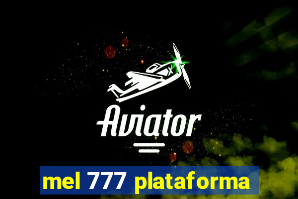 mel 777 plataforma